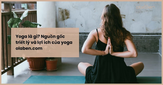 Yoga là gì? Nguồn gốc triết lý và lợi ích của yoga